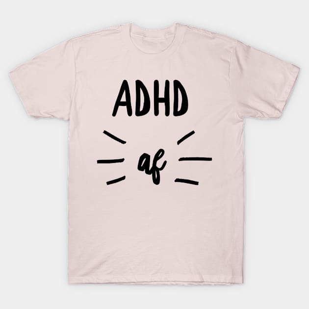 ADHD af tee design T-Shirt by DustedDesigns